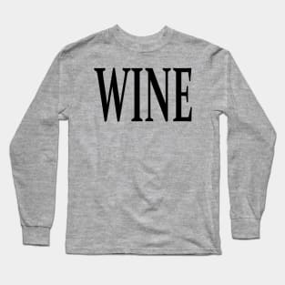 Wine: A (not so) minimalist beverage Long Sleeve T-Shirt